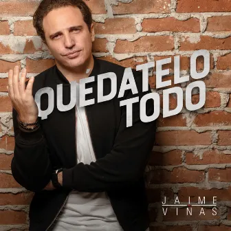 Quédatelo Todo by Jaime Viñas