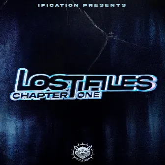 LOST FILES (CHAPTER 1) by IFICATION