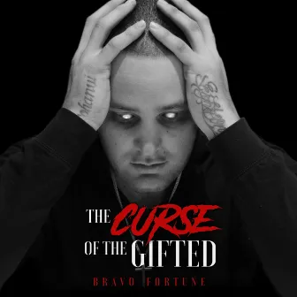 The Curse of the Gifted by Bravo Fortune