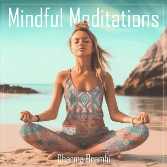 Mindful Meditations by Dharma Bramhi