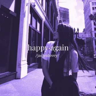 Happy Again by Jaclyn Lovey