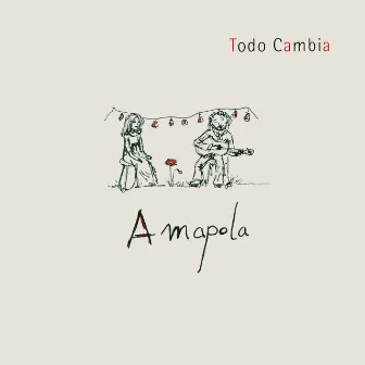 Todo Cambia by Amapola