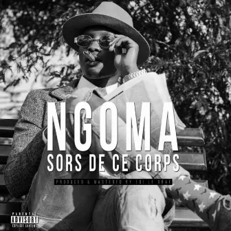 Sors De Ce Corps by Ngoma