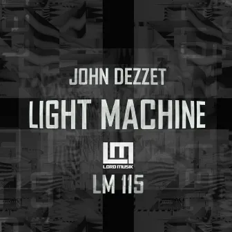 Light Machine by John Dezzet