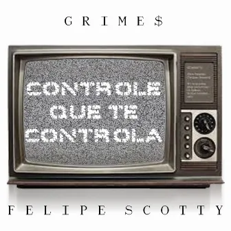 Controle Que Te Controla by Felipe Scotty