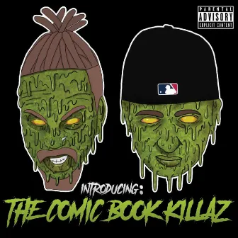 Introducing: The Comic Book Killaz by Comic Book Killaz