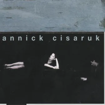 Annick Cisaruk by Annick Cisaruk