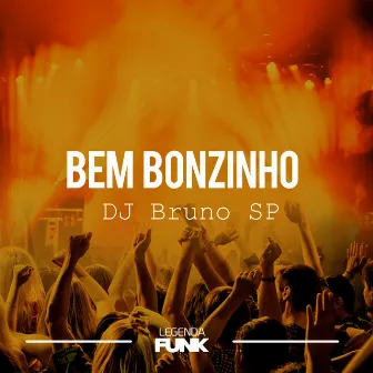 Bem Bonzinho by DJ Bruno SP