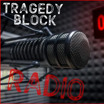 Tragedy Block Radio by Tragedy Block Music Group