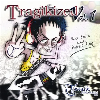 Tragikized Vol.1 by Rex Smith