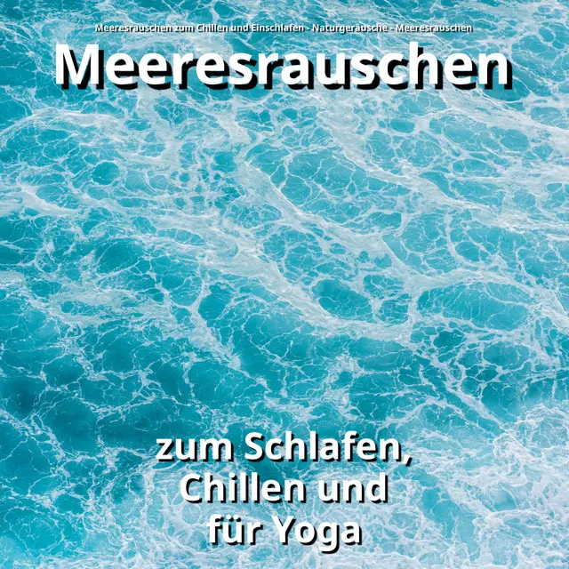 Meeresrauschen zum Schlafen, Chillen und für Yoga