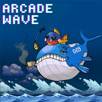 Arcade Wave by Grosso Gordacho