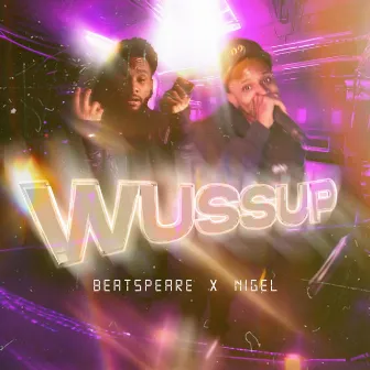 WUSSUP by Nigel