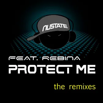 Protect Me (The Remixes) by Nustate