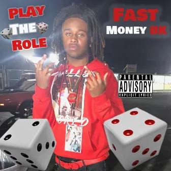 Play the Role by Fast Money BK