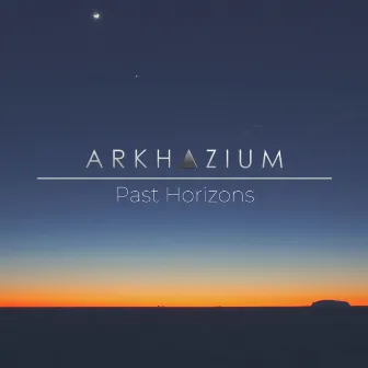 Past Horizons (Original Mix) by ARKHAZIUM