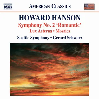 Hanson: Symphony No. 2 - Lux aeterna - Mosaics by Howard Hanson