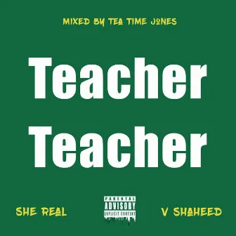 Teacher Teacher by She Real