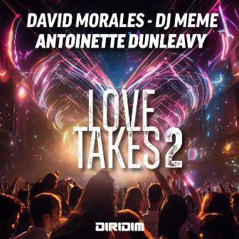 LOVE TAKES 2 by Antoinette Dunleavy