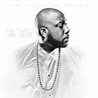 Tha Truth by Trae Tha Truth