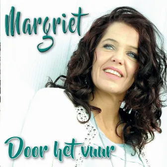 Door het vuur by Margriet