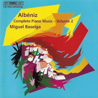 Albeniz, I.: Complete Piano Music, Vol. 2 by Miguel Baselga