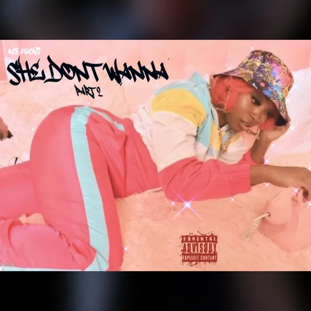 She Don't Wanna (Part 2)