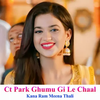 Ct Park Ghumu Gi Le Chaal by 