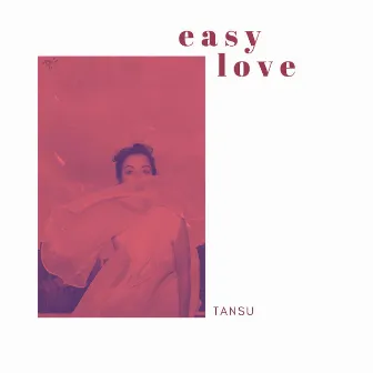 Easy Love by TANSU