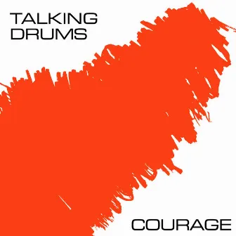 Courage by Talking Drums