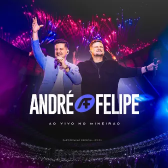 Ao Vivo no Mineirão by André e Felipe