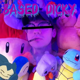 Based Dicky by B Dicky