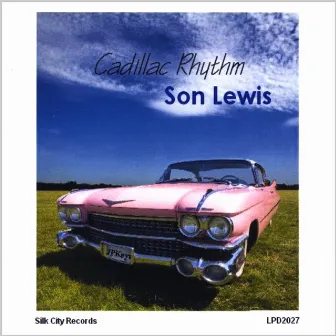 Cadillac Rhythm by Son Lewis