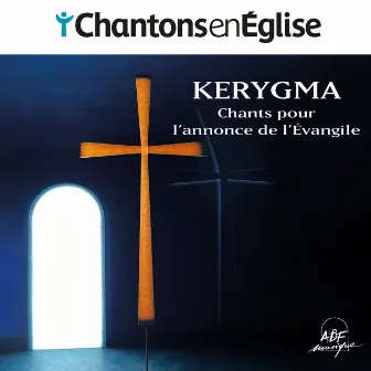 Chantons en Église - KERYGMA : Chants pour l'annonce de l'Évangile by Marie-Agathe Chevalier