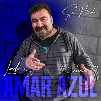 Amar Azul: Sin Miedo Session #17 by Sin Miedo