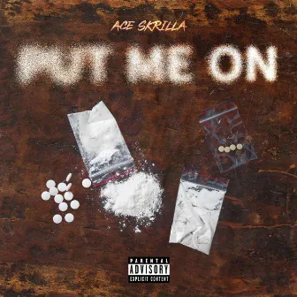 Put Me On by Ace Skrilla