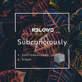 Subconciously by R3lowd