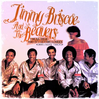 I Hear Music And It's Getting Louder - Unreleased Tracks (Digitally Remastered) by Jimmy Briscoe