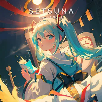 Setsuna (Kumi-P Remix) by Kumi-P