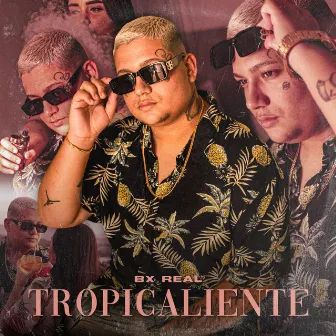 Tropicaliente by Bx real