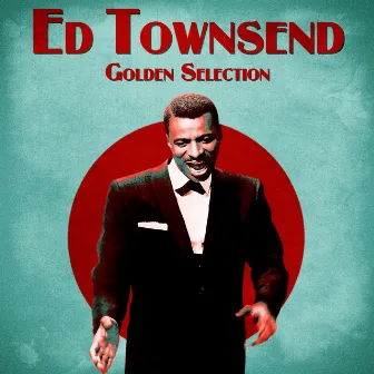 Golden Selection (Remastered) by Ed Townsend