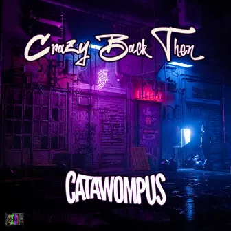 Crazy Back Then by Catawompus