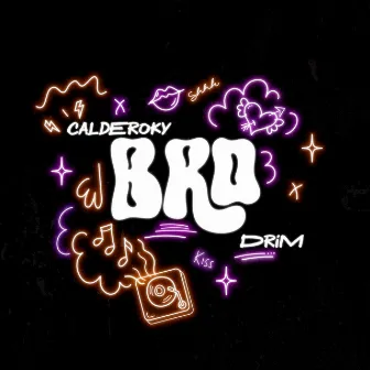 BRO by Calderoky