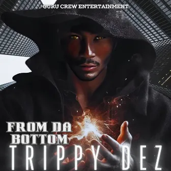 From Da Bottom by Trippy Dez