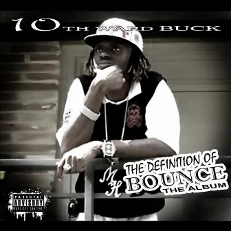 The Definition of Bounce (The Album) by 10th Ward Buck