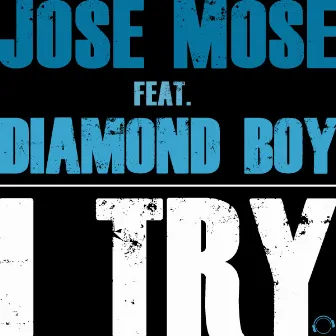 I Try by Jose Mose