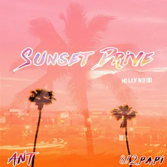 Sunset Drive by ANT The Official