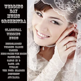 Classical Wedding Music - Mendelssohn: Wedding March - Wagner: Here Comes the Bride - Pachelbel: Canon - Bach: Air - Vivaldi: the Four Seasons - Schubert: Ave Maria by Wedding Day Music Orchestra