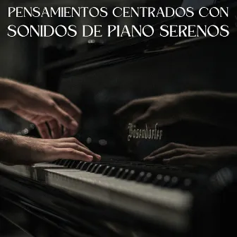 Pensamientos Centrados Con Sonidos De Piano Serenos by Ambiente relajante de jazz instrumental