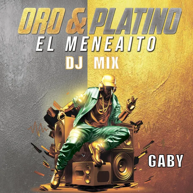 Oro & Platino (El Meneaito DJ Mix)